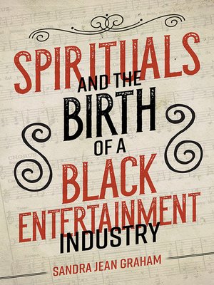 cover image of Spirituals and the Birth of a Black Entertainment Industry